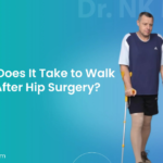 How Long Does It Take to Walk Normally After Hip Surgery?